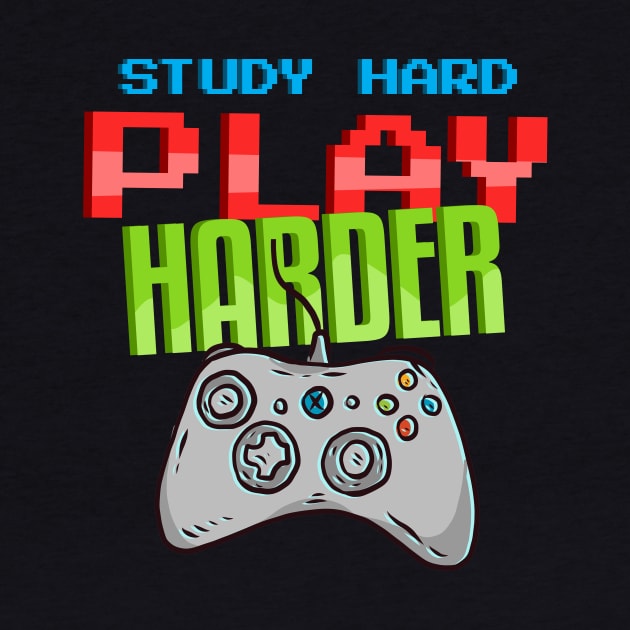 Study Hard Play Harder by Hip City Merch